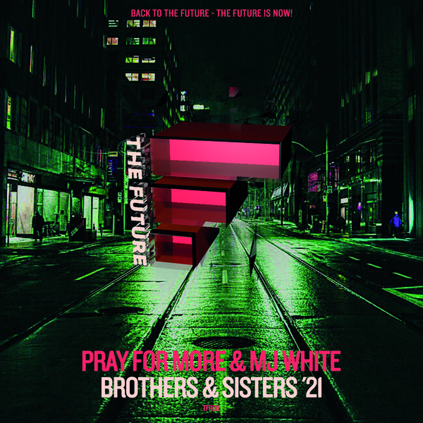 Pray For More, MJ White - Brothers & Sisters '21 [TFID011]